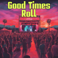 Good Times Roll - Full Cover cover